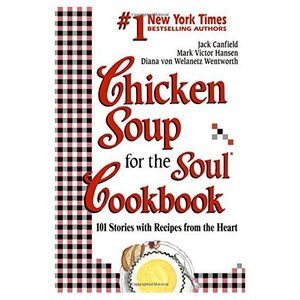 Chicken Soup for the Soul Cookbook: 101 Stories with Recipes from the Heart (Pap